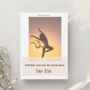 A mulher que saiu do Casulo para: SER ELA